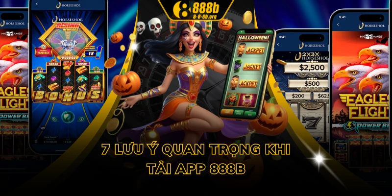 7 lưu ý quan trọng khi tải app 888B