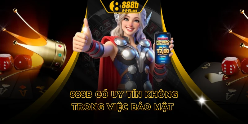 888B có uy tín không trong việc bảo mật 