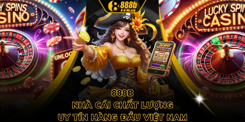 888B - Nhà cái chất lượng uy tín hàng đầu Việt Nam