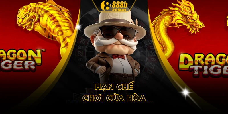 Hạn chế chơi cửa Hòa