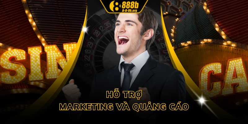 Hỗ trợ marketing và quảng cáo